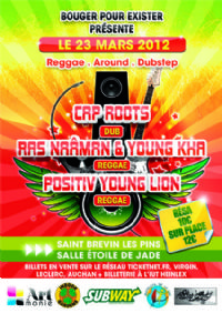 REGGAE AROUND DUBSTEP : Cap Roots, Ras Naâm, Positive Young Lion. Du 23 au 24 mars 2012 à saint-brévin les pins. Loire-Atlantique. 